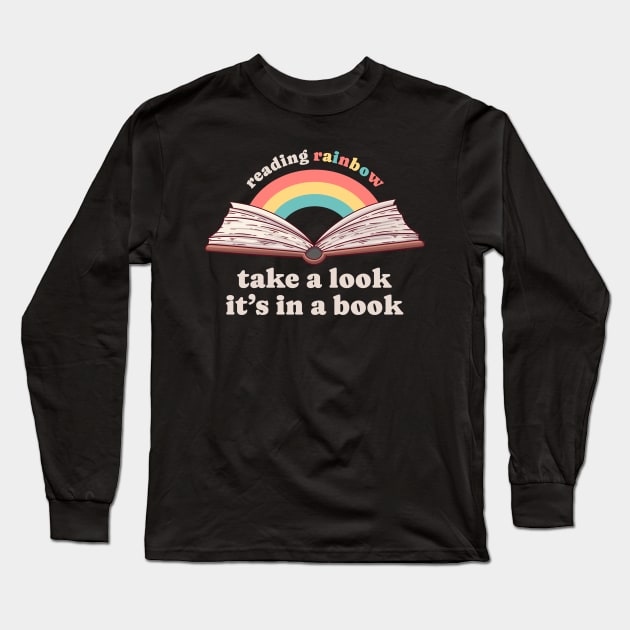 Reading Rainbow Take a Look It’s in a Book Long Sleeve T-Shirt by tiden.nyska